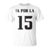 Madrid ¡A Por La 15 Motivation Football Unisex T-Shirt