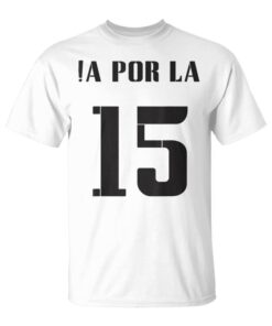 Madrid ¡A Por La 15 Motivation Football Unisex T-Shirt