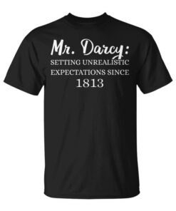 Mr Darcy Expectations Jane Austen Pride And Prejudice Unisex T-Shirt