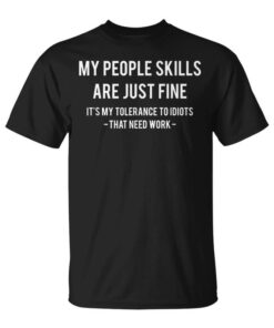 My People Skills Are Fine T Funny Sarcastic Gift Unisex T-Shirt