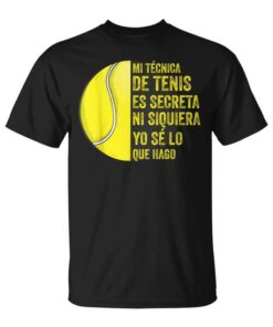 My Tennis Technique Is Secret Tennis Players Unisex T-Shirt
