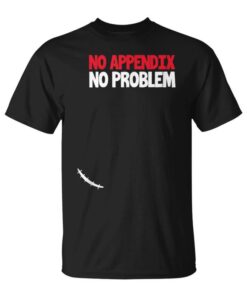 No Appendix No Problem Appendicitis Stitch Design Unisex T-Shirt