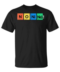No Ni Na Funny Unisex T-Shirt