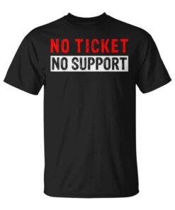 No Ticket No Support IT Job Administration Unisex T-Shirt