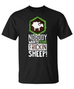 Nobody Wants Your Sheep Board Game Geek Nerd Fan Joke Unisex T-Shirt