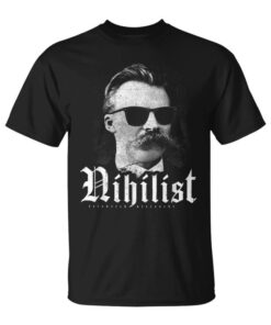 Philosopher Nihilist Nihilism Philosophy Friedrich Nietzsche Unisex T-Shirt