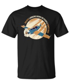 Pilots Looking Down at People Since 1903 Unisex T-Shirt