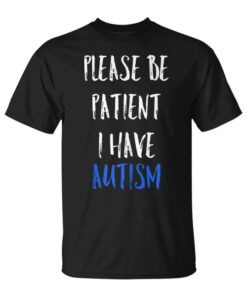 Please Be Patient I Have Autism Sleeveless Unisex T-Shirt