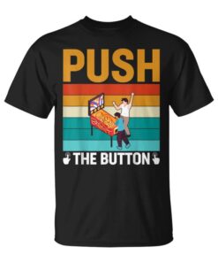 Press The Button In Pinball Unisex T-Shirt