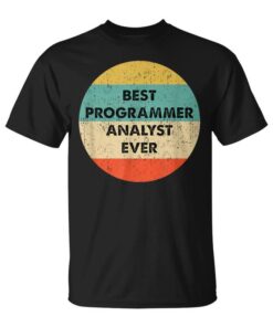 Programmer Analyst Shirt Best Programmer Analyst Unisex T-Shirt