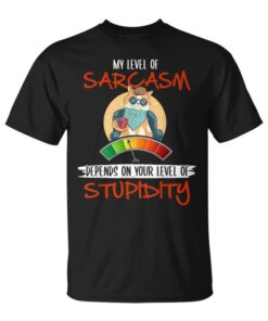 Sarcasm Depends On Your Study Level Unisex T-Shirt