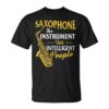 Saxophone The Instrument For Smart People Saxophonist Unisex T-Shirt