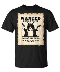 Schrödinger's Cat Paradox Quantum Mechanics Gift Idea Unisex T-Shirt