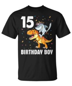 Shark Pirate Dinosaur Happy Birthday 15 Year Old Boy Unisex T-Shirt