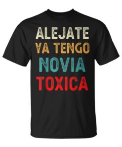 Stay Away I Already Have a Toxic Girlfriend Funny Gift for Boyfriend Unisex T-Shirt