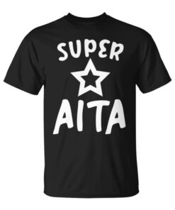 Super Aita Gifts For Dad For Men Unisex T-Shirt
