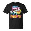 The 80's Baby 90'S Made Me Retro 80's Nostalgia Unisex T-Shirt