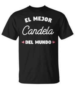 The Best Candela In The World Birthday Gift For Candela Unisex T-Shirt