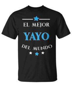 The Best Yayo In The World Shirt Father's Day Gift Shirt Unisex T-Shirt