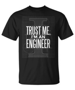 Trust Me I'm An Engineer Unisex T-Shirt