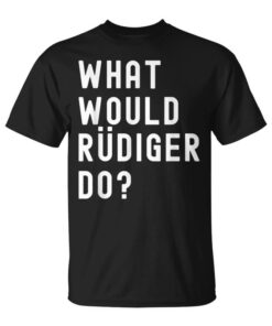 What Would Rüdiger Do Unisex T-Shirt