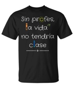 Without Teachers Laida Wouldn't Have Class Unisex T-Shirt