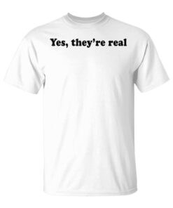 Yes They Are Real 2000S Y2k Unisex T-Shirt