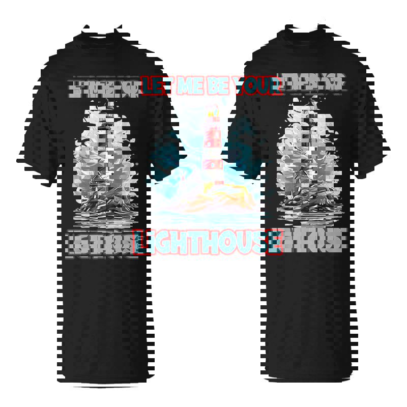 Your Lighthouse For Lovers Unisex T-Shirt