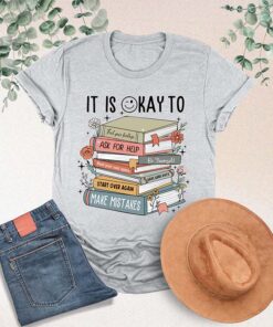 Motivational T-Shirt It'S Ok To Have Good Mental Health