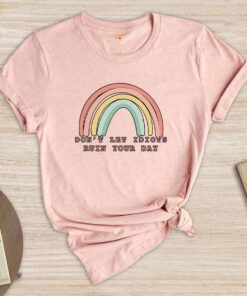 Sarcastic T-Shirt: Don'T Let Idiots Ruin Your Day