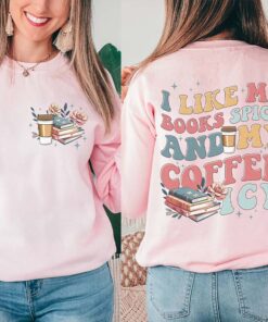 I Like My Books, My Spicy Coffee, And Ice Cream Sweatshirt