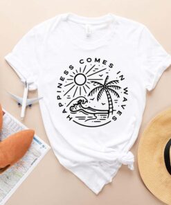 T-Shirt: Happiness Comes In Waves