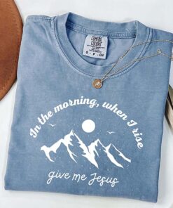 When I Wake Up, Give Me Faith In Jesus. T-Shirt