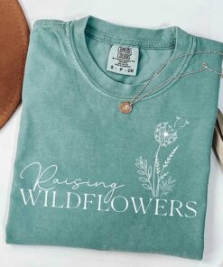Unique T-Shirt For Moms Who Grow Wildflowers