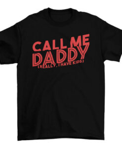 Daddy Calling Tee Shirt for Men - Funny Father's Day Gift T-Shirt