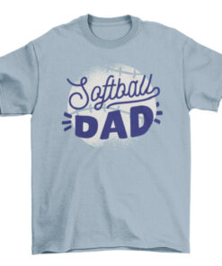 Softball Dad T-Shirt - Game Quote Lettering on Baseball Icon Background T-Shirt