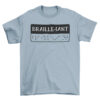 Braille Alphabet Pun Quote T-Shirt Braille-iant Medical Theme T-Shirt