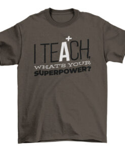 Motivational Teaching Quote T-Shirt for Educators T-Shirt