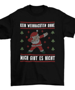 Santa Dabbing German Quote Christmas Ugly Sweater - Kein Weihnachten T-Shirt