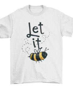 Colorful Insect Tee with Let It Bee Quote for Fashion and Animal Lovers T-Shirt