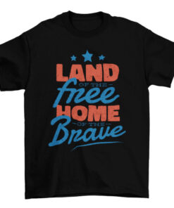 Patriotic Home of the Brave Tee Shirt for Men and Women T-Shirt