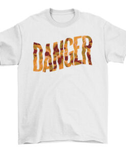 Fashion Fire Texture Danger Lettering T-Shirt - Unique Text Quote T-Shirt