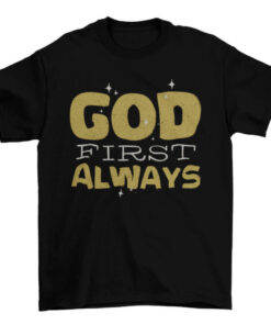 Christian Faith God First T-Shirt for Men and Women T-Shirt