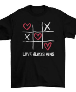 Love Always Wins Tee - Inspirational Graphic Shirt for Men and Women T-Shirt