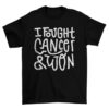 Fight Cancer Awareness Tee for Men and Women T-Shirt