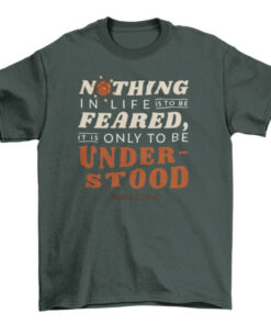 Marie Curie Inspirational Quote Tee for Women T-Shirt