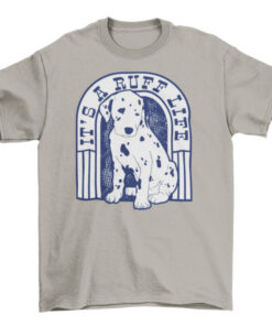 Dalmatian Quote Tee Shirt for Women and Men T-Shirt