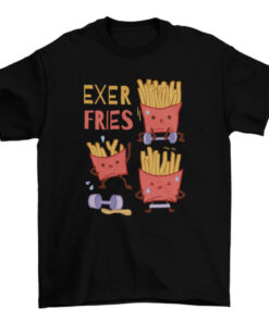 Funny French Fries Exercise T-Shirt for Food Lovers T-Shirt
