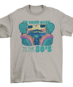 Retro 80s Quote Tee for Men and Women T-Shirt