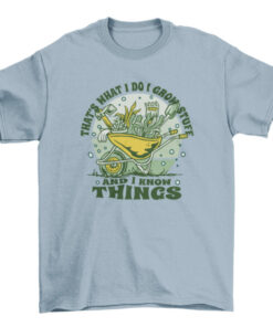 Gardener Wheelbarrow Quote Tee - Funny Gardening Gift Idea T-Shirt